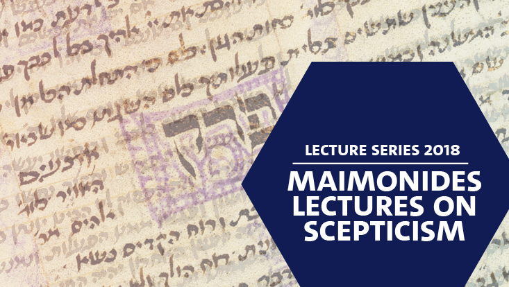 Maimonides Lectures on Scepticism 2018